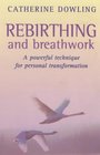Rebirthing and Breathwork A Powerful Technique for Transformation