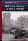 1963 Birmingham Church Bombing The Ku Klux Klan's History of Terror