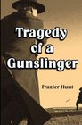 Tragedy of a Gunslinger