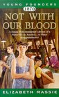 1870 Not With Our Blood  A Novel of the Irish in America
