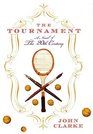 The Tournament  A Novel of the 20th Century