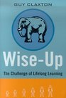 Wise Up  The Challenge of Lifelong Learning