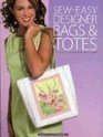 Sew Easy Designer Bags  Totes