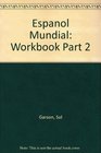 Espanol Mundial Workbook Pt 2
