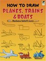 How to Draw Planes Trains and Boats