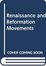 The Renaissance and Reformation Movements