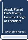 Angst Planet Kiki's Poetry from the Ledge of Teendom