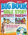 The Big Book of Bible Story Activity Pages #1 w/CDROM: Help Kids Play, Listen and Talk Through the Bible