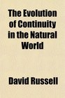 The Evolution of Continuity in the Natural World