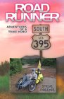 Road Runner Adventures of a Trike Hobo