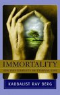 Immortality The Inevitability of Eternal Life