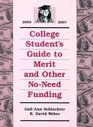 College Student's Guide to Merit and Other NoNeed Funding 20052007