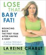 Lose That Baby Fat Bouncing Back the First Year after Having a BabyA Mom Friendly Fitness Program