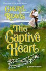 The Captive Heart (Harlequin Historical, No 512)