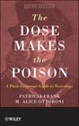 The Dose Makes the Poison A PlainLanguage Guide to Toxicology