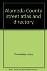 Alameda County street atlas and directory