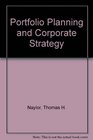 Portfolio Planning and Corporate Strategy
