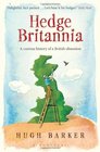 Hedge Britannia A Curious History of a British Obsession