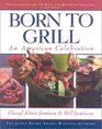 Born to Grill An American Celebration