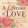 A Lifetime of Love How to Bring More Depth Meaning and Intimacy into Your Relationship