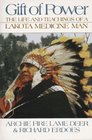 Gift of Power : The Life and Teachings of a Lakota Medicine Man