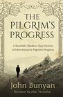 The Pilgrim's Progress A Readable ModernDay Version of John Bunyans Pilgrims Progress
