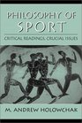Philosophy of Sport Critical Readings Crucial Issues