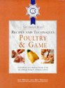 Cordon Bleu Recipes and Techniques Everything You Need to Know from the French Culinary School Poultry and Game