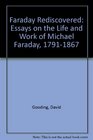 Faraday Rediscovered Essays on the Life and Work of Michael Faraday 17911867