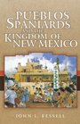 Pueblos Spaniards and the Kingdom of New Mexico