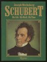 Schubert His life his work his time