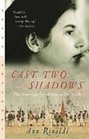 Cast Two Shadows The American Revolution in the South