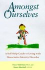 Amongst Ourselves A SelfHelp Guide to Living With Dissociative Identity Disorder