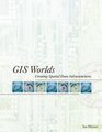 GIS Worlds Creating Spatial Data Infrastructures