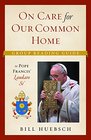 On the Care for the Common Home Group Reading Guide to Laudato Si'