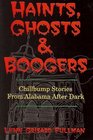 Haints Ghosts  Boogers Chillbump Stories from Alabama After Dark