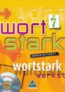 Wortstark Werkstattheft 7 Neubearbeitung Rechtschreibung 2006 CDROM fr Windows 98/NT40/ME/2000/XP Berlin Bremen Hamburg Hessen Niedersa