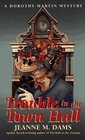 Trouble in the Town Hall (Dorothy Martin, Bk 2)