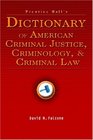 Prentice Hall's Dictionary of American Criminal Justice Criminology  Criminal Law