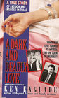 A Dark and Deadly Love A True Story of Love and Death in Texas