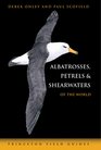 Albatrosses, Petrels and Shearwaters of the World (Princeton Field Guides)