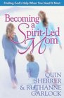 Becoming a SpiritLed Mom