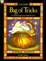 Teacher's Bag of Tricks 101 Instant Lessons for Classroom Fun