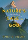 Nature's Case for God A Brief Biblical Argument