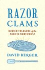 Razor Clams Buried Treasure of the Pacific Northwest