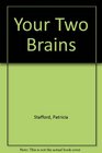 Your Two Brains