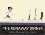 The Runaway Dinner
