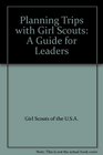 Planning Trips with Girl Scouts A Guide for Leaders