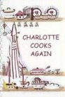 Charlotte Cooks Again