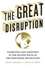 The Great Disruption Competing and Surviving in the Second Wave of the Industrial Revolution
